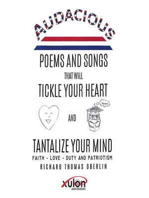 cover image of Audacious Poems and Songs That Will Tickle Your Heart and Tantalize Your Mind